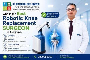 Preparing for Consultation with a Robotic Knee Replacement Surgeon in Lucknow