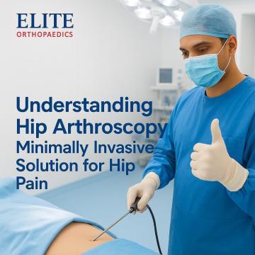 Understanding Hip Arthroscopy – Minimally Invasive Solution for Hip Pain