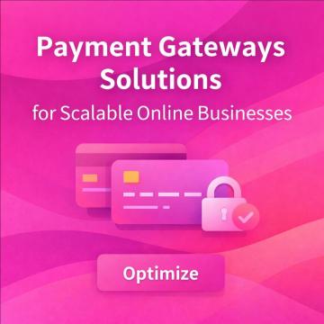 Payment Gateways Solutions for Scalable Online Businesses