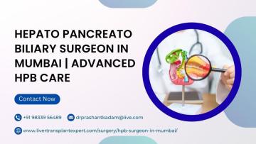 Hepato Pancreato Biliary Surgeon in Mumbai | Advanced HPB Care