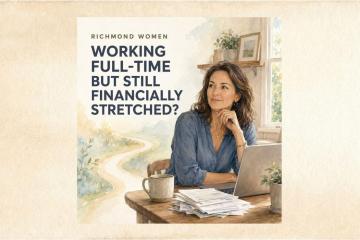 Richmond Women: Working Full-Time but Still Financially Stretched?