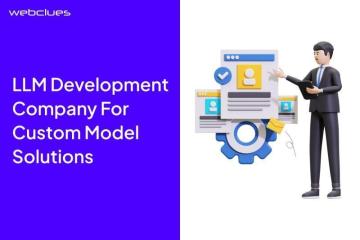 LLM Development Company for Custom Model Solutions