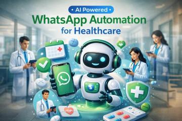 WhatsApp Automation for Healthcare – Smart AI Chatbot Solution