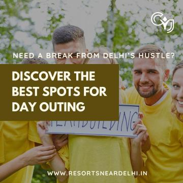 Day Outing Places Near Delhi – Perfect Short Escape from City Life