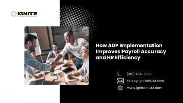 How ADP Implementation Improves Payroll Accuracy and HR Efficiency