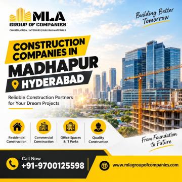Construction Companies in Madhapur Hyderabad | MLA Group of Companies