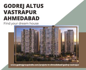 Godrej Altus Vastrapur Ahmedabad – Modern Comfort Homes