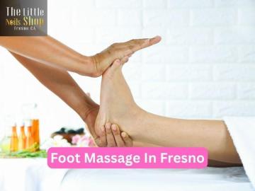 How Can Foot Massage in Fresno Relieve Stress and Improve Wellness?