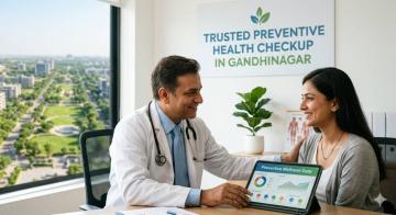 Trusted Preventive Health Checkup in Gandhinagar