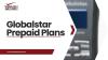 Choosing the Right Globalstar Prepaid Plan for Your Needs