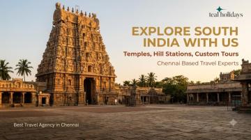 Best Travel Agency in Chennai for Personalised South India Trips