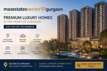 MaxEstatesSector59Gurgaon – Premium Homes for Modern Living