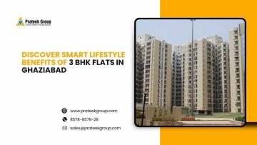 Discover Smart Lifestyle Benefits of 3 BHK Flats in Ghaziabad