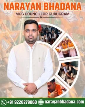 Narayan Bhadana MCG Councillor Gurgaon is dedicated to improving