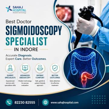 Best Doctor Sigmoidoscopy Specialist in Indore - Sahaj Hospital