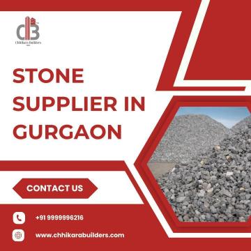 Reliable Stone Supplier in Gurgaon for Quality Construction Materials