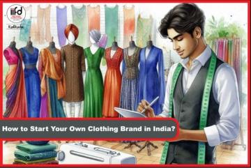 How to Start Your Own Clothing Brand in India?