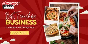 Best Franchise Business in India: Build a Scalable Food Business with Chicago Pizza
