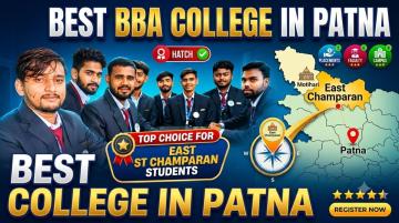 Best BBA College In Patna For Muzaffarpur – Fees, Eligibility & Career
