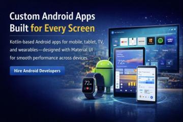Android App Development Company in the USA | Kotlin, TV & Wearables