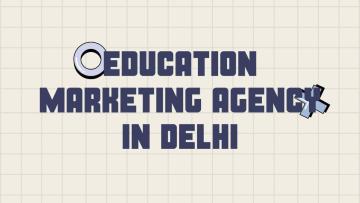 Education Marketing Agency in Delhi