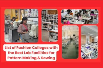 List of Fashion Colleges with the Best Lab Facilities for Pattern Making & Sewing