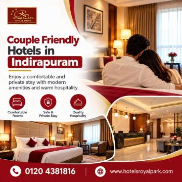 Couple Friendly Hotels in Indirapuram for a Comfortable Stay
