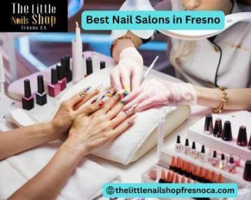 Best Nail Salons in Fresno Offering Professional Nail Care