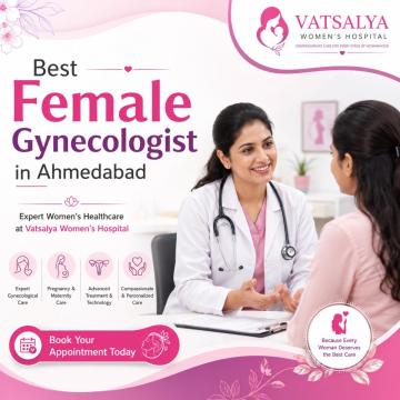 Best Female Gynecologist in Ahmedabad - Vatsalya Women’s Hospital