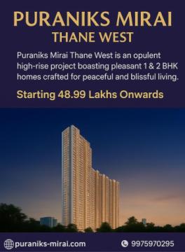 Puraniks Mirai Thane West - World Class 1 & 2 BHK Homes