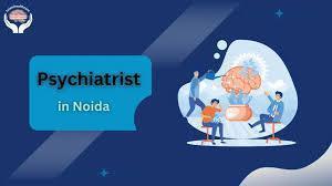 Psychiatrist in Noida