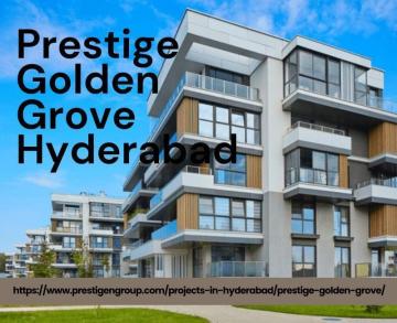 Prestige Golden Grove Hyderabad – Modern Living in Tellapur