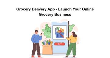 Grocery Delivery App - Launch Your Online Grocery Business