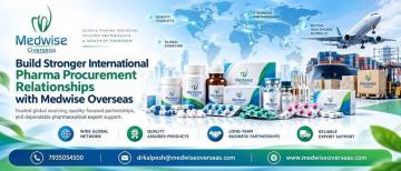 Build Stronger International Pharma Procurement Relationships with Medwise Overseas