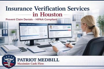 Medical Billing and Insurance Verification Services in Houston for Faster Claims, Reduced Denials