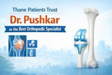 Signs You Need to See the Best Orthopedic Doctor in Thane Immediately