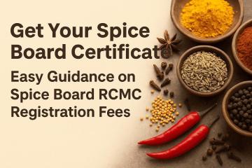Spice Board Certificate Fees 2025: Complete Cost & Charges Guide