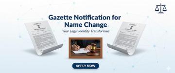 Get Your Gazette Notification for Name Change Properly