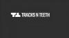 TracksNTeeth