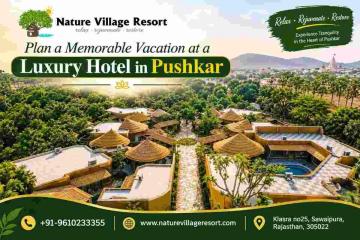 Plan a Memorable Vacation at a Luxury Hotel in Pushkar