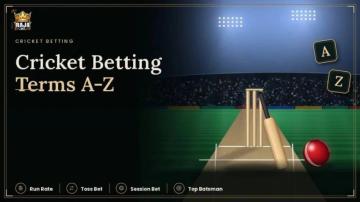 Cricket Betting Terms Explained: A-Z Glossary