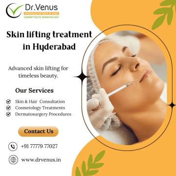 Skin Lifting Treatment In Hyderabad | Dr. Venus