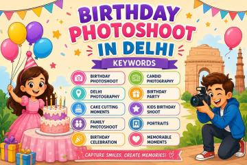 Birthday Photoshoot In Delhi – Creative & Memorable Birthday Photography Services