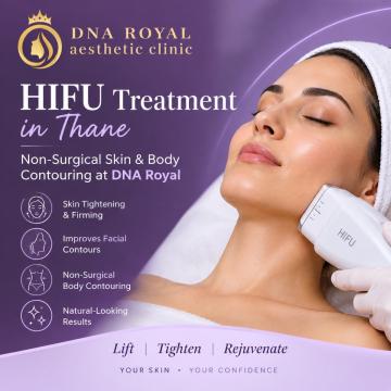 Discover Non-Surgical Skin Tightening with HIFU Treatment in Thane