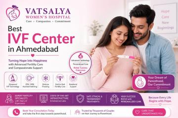 Best IVF Center in Ahmedabad - Vatsalya Women’s Hospital
