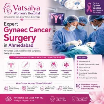 Expert gynaec Cancer Surgery in Ahmedabad - Vatsalya Women’s Hospital