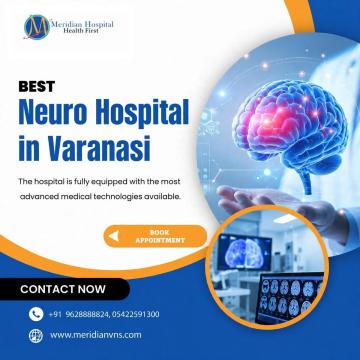 Best Neuro Hospital in Varanasi for Specialized Neurological Care