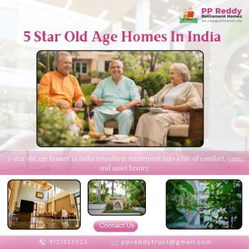 5 Star Old Age Homes In India | PP Reddy Retirement Homes